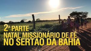 Gideões Natal missionário de fé no sertão da Bahia (2ª Parte)