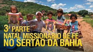 Natal Missionário de fé no sertão da Bahia 2017 (3ª Parte)