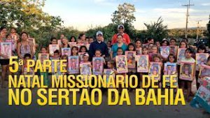 Natal Missionário de Fé no Sertão da Bahia (5ª Parte)