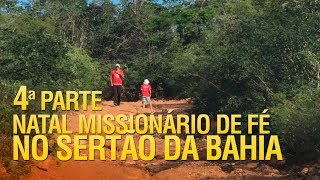 Natal Missionário de fé no sertão da Bahia 2017 (4ª Parte)