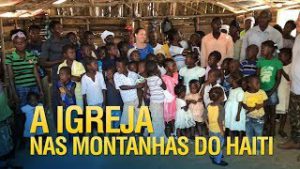 A Igreja nas montanhas do Haiti