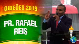 Gideões 2019 – Pastor Rafael Reis