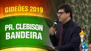 Gideões 2019 – Pr. Clebison Bandeira