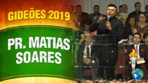 Gideões 2019 – Pr. Matias Soares