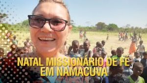 Natal Missionario de Fé em Namacuva