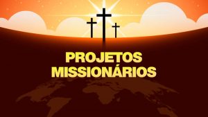 Projetos Missionários