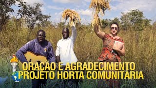 Oração e agradecimento pelo projeto horta comunitária