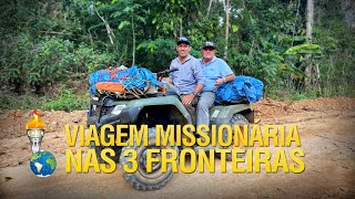 Viagem Missionária dos Gideões nas 3 fronteiras do Brasil