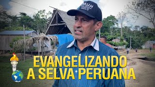 Levando o Evangelho de Jesus Cristo na Selva Peruana