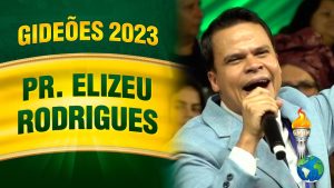 Gideões 2023 – Pr. Elizeu Rodrigues