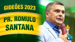 Gideões 2023 – Pr. Romulo Santana