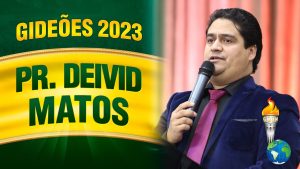 Gideões 2023 – Pr. Deivid Matos