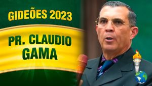 Gideões 2023 – Pr. Claudio Gama