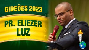 Gideões 2023 – Pr. Eliezer Luz