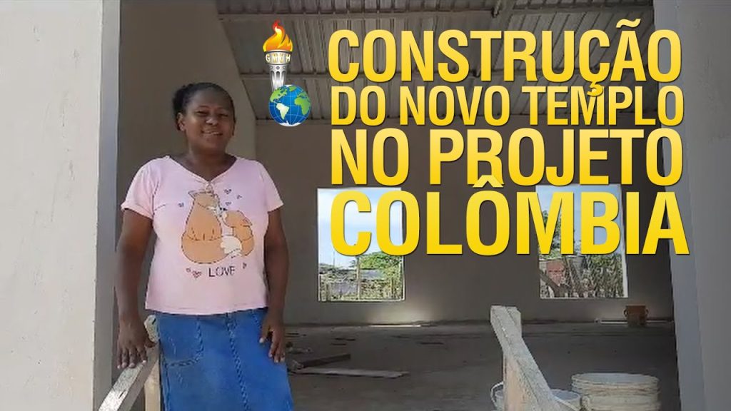 GIDEÕES CONSTRÓI UM NOVO TEMPLO NO PROJETO COLÔMBIA