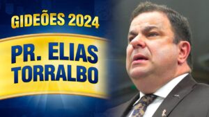 Gideões 2024 – Pr. Elias Torralbo