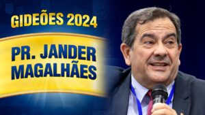 Gideões 2024 – Pr. Jander Magalhães