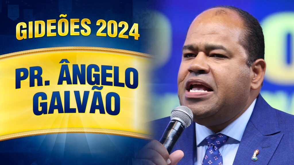 Gideões 2024 – Pr. Ângelo Galvão