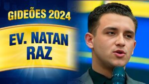 Gideões 2024 – Ev. Natan Raz