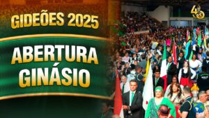 Gideões 2025 | Abertura Oficial