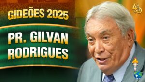 Gideões 2025 | Pr. Gilvan Rodrigues