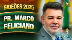 Gideões 2025 | Pr. Marco Feliciano