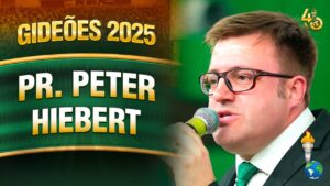 Gideões 2025 | Pr. Peter Hiebert