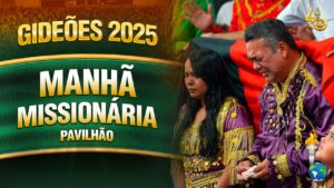 Gideões 2025 | Manhã Missionária no Pavilhão