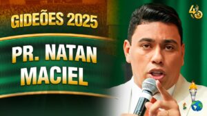 Gideões 2025 | Pr. Natan Maciel
