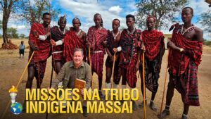 GIDEÕES ALCANÇANDO A TRIBO MASSAI PARA JESUS CRISTO