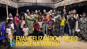GIDEÕES NA COLÔMBIA – SALVANDO OS INDÍGENAS WAYUU