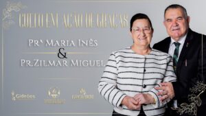 Culto de Ação de Graças ao Pr. Zilmar e Maria Inês Miguel