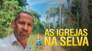 AS IGREJAS CONSTRUÍDAS EM MEIO A SELVA