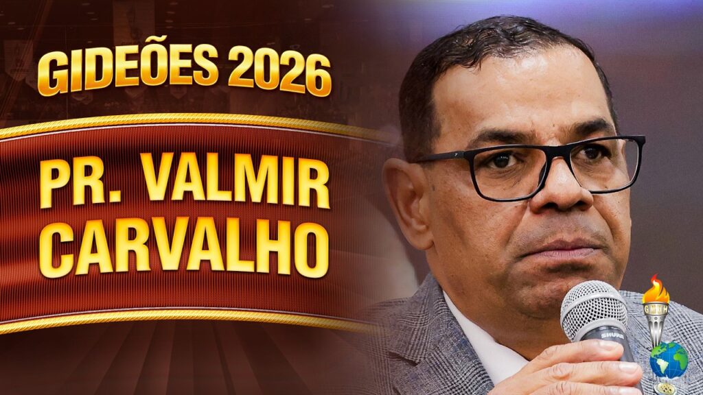 Gideões 2026 | Pr. Valmir Carvalho