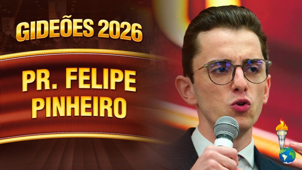 Gideões 2026 | Pr. Felipe Pinheiro