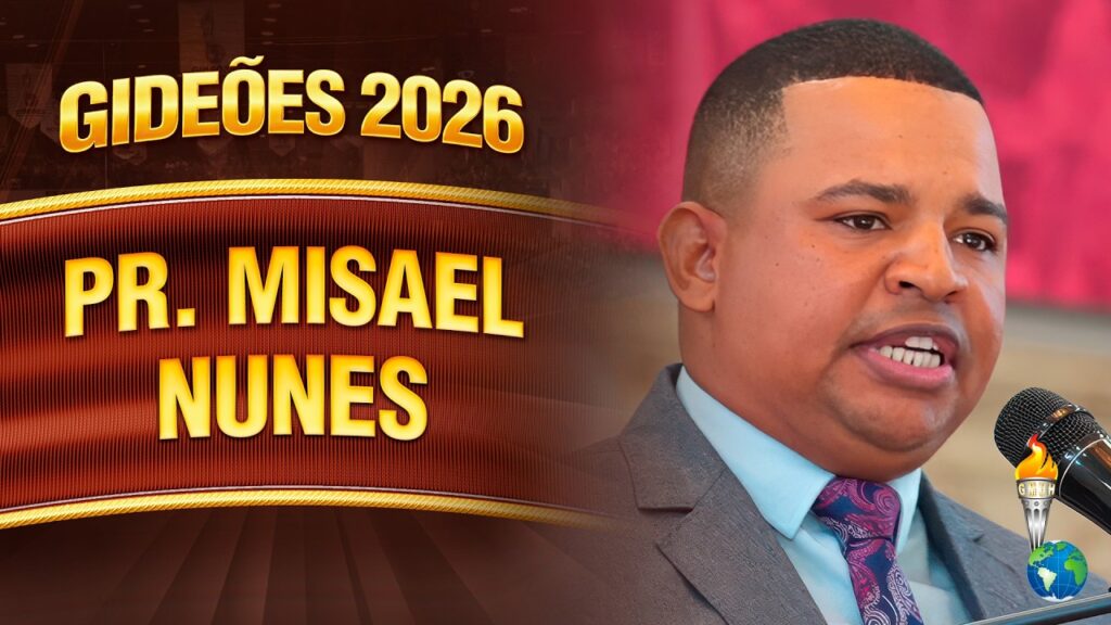 Gideões 2026 | Pr. Misael Nunes