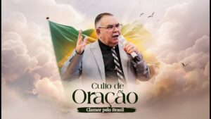 CULTO DE ORAÇÃO PELO BRASIL